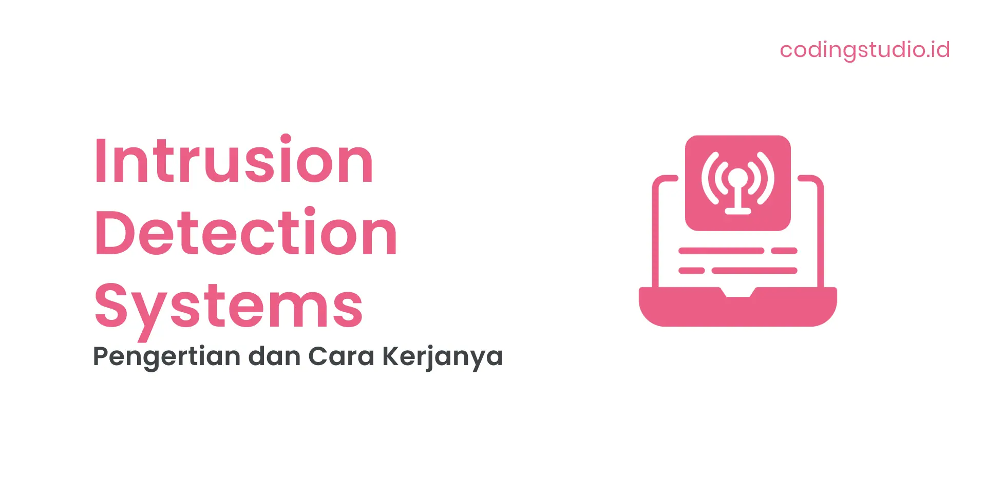 Intrusion Detection Systems (IDS) Adalah Mengenal Lebih Dalam