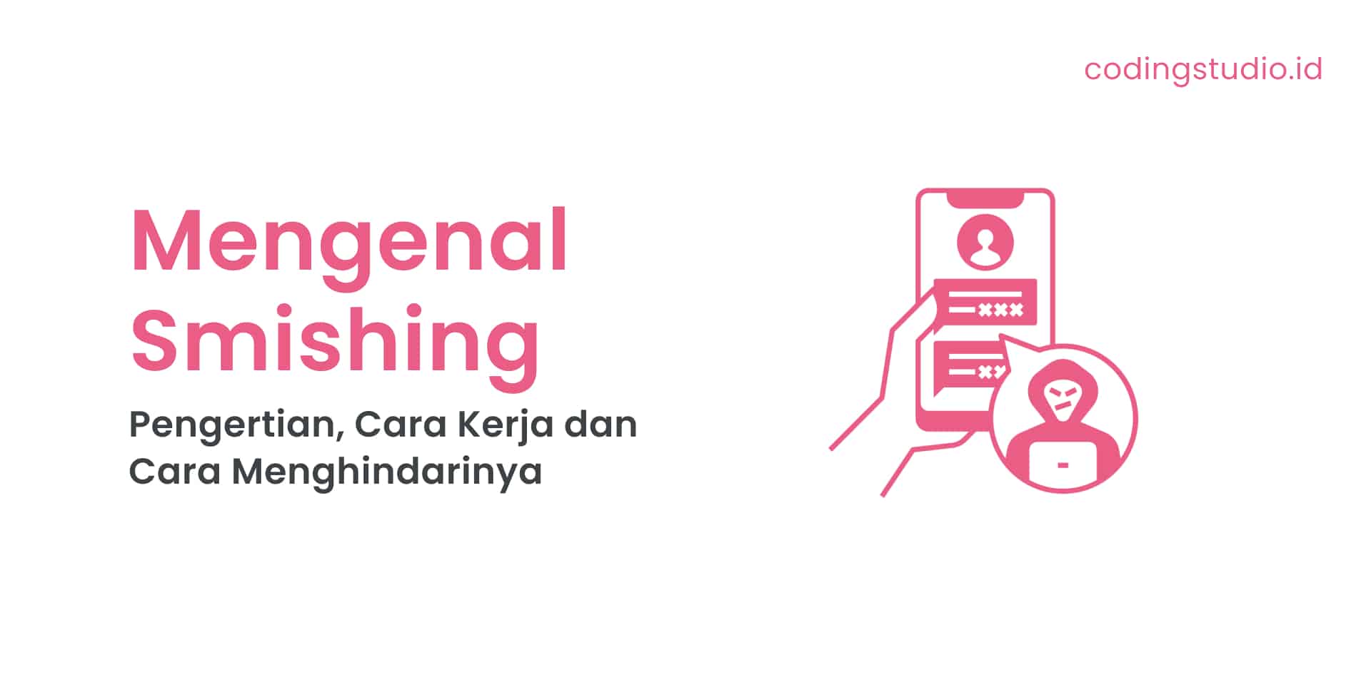 Mengenal Smishing Adalah, Pengertian, Cara Kerja dan Cara Menghindarinya