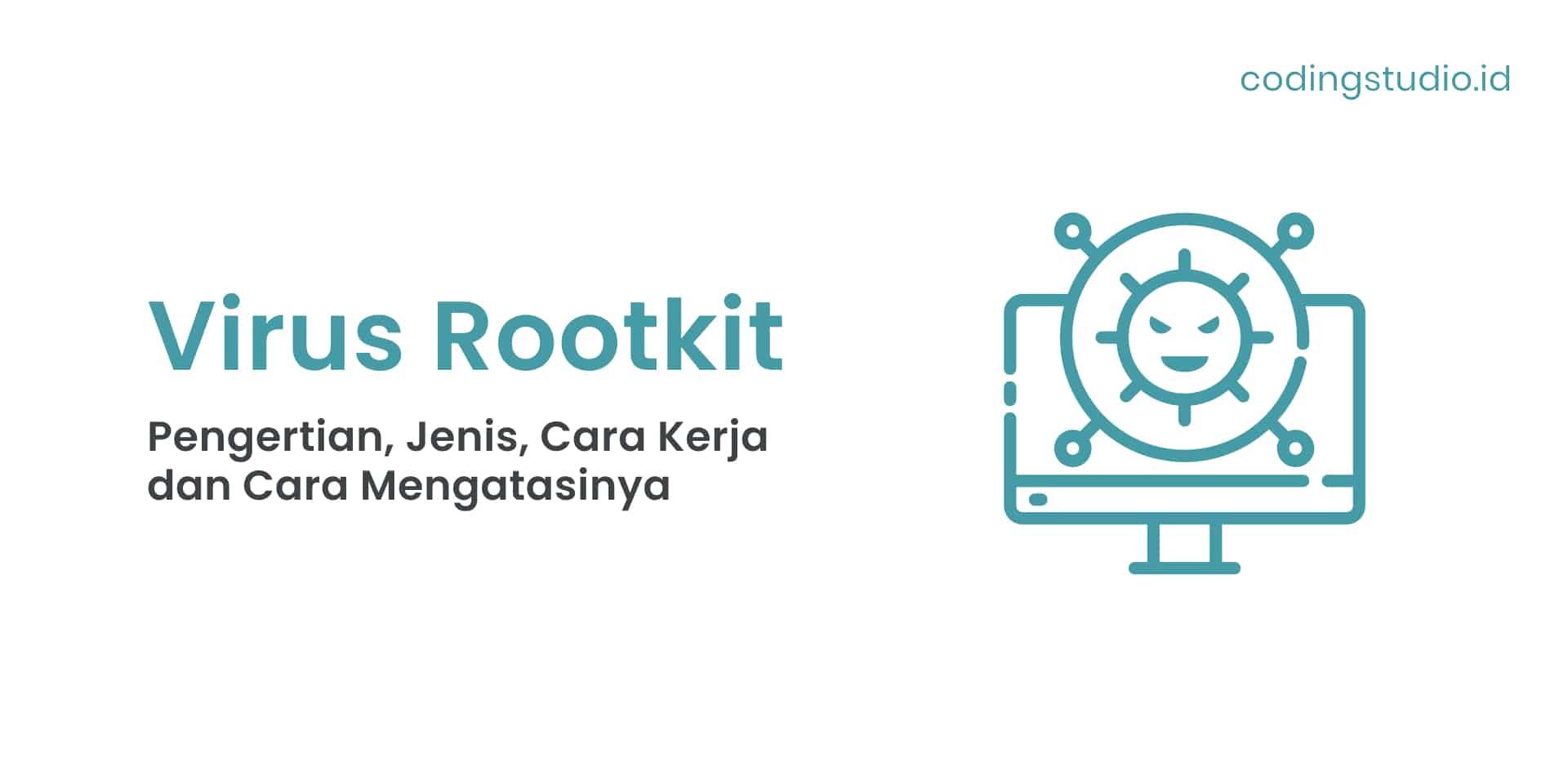 Virus Rootkit Pengertian, Jenis, Cara Kerja dan Cara Mengatasinya