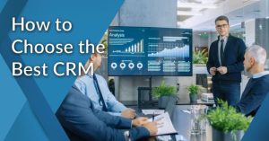 How to Choose the Right CRM for Professional Services Firms